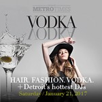 Vodka+Vodka+-+Hair+/+Fashion+/+Vodka+/+Detroit%27s+Hottest+DJs